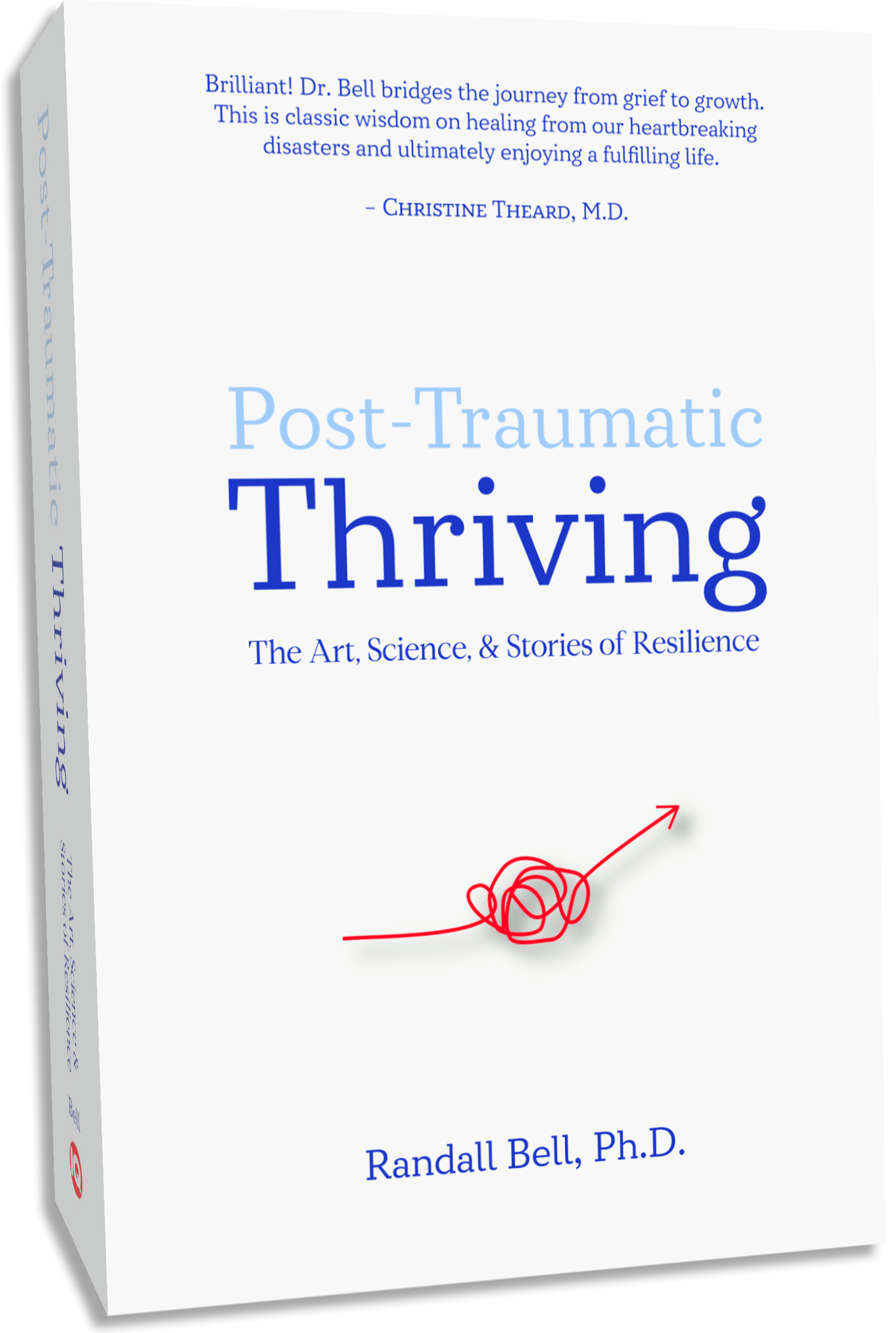 Book cover: Post-Traumatic Thriving, The Art, Science, & Stories of Resilience