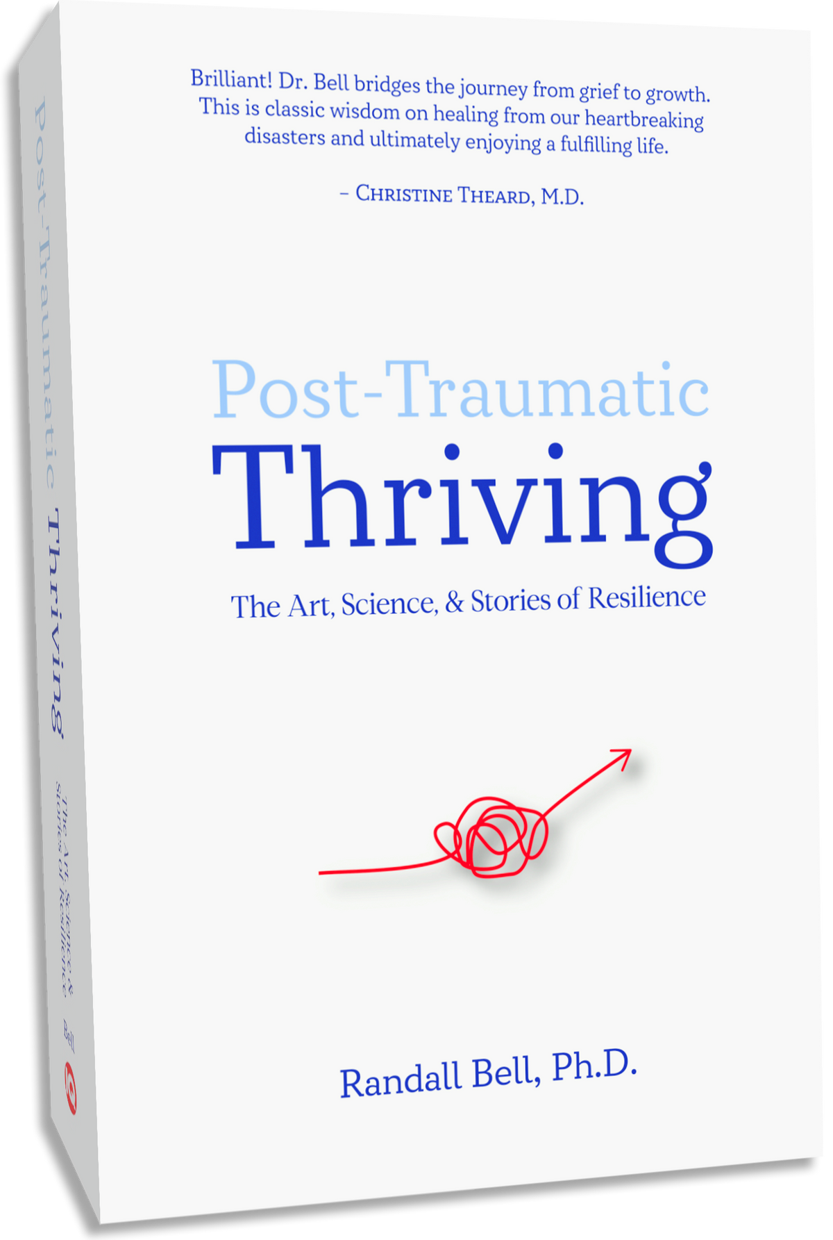 POST-TRAUMATIC THRIVING: THE ART, SCIENCE, & STORIES OF RESILIENCE